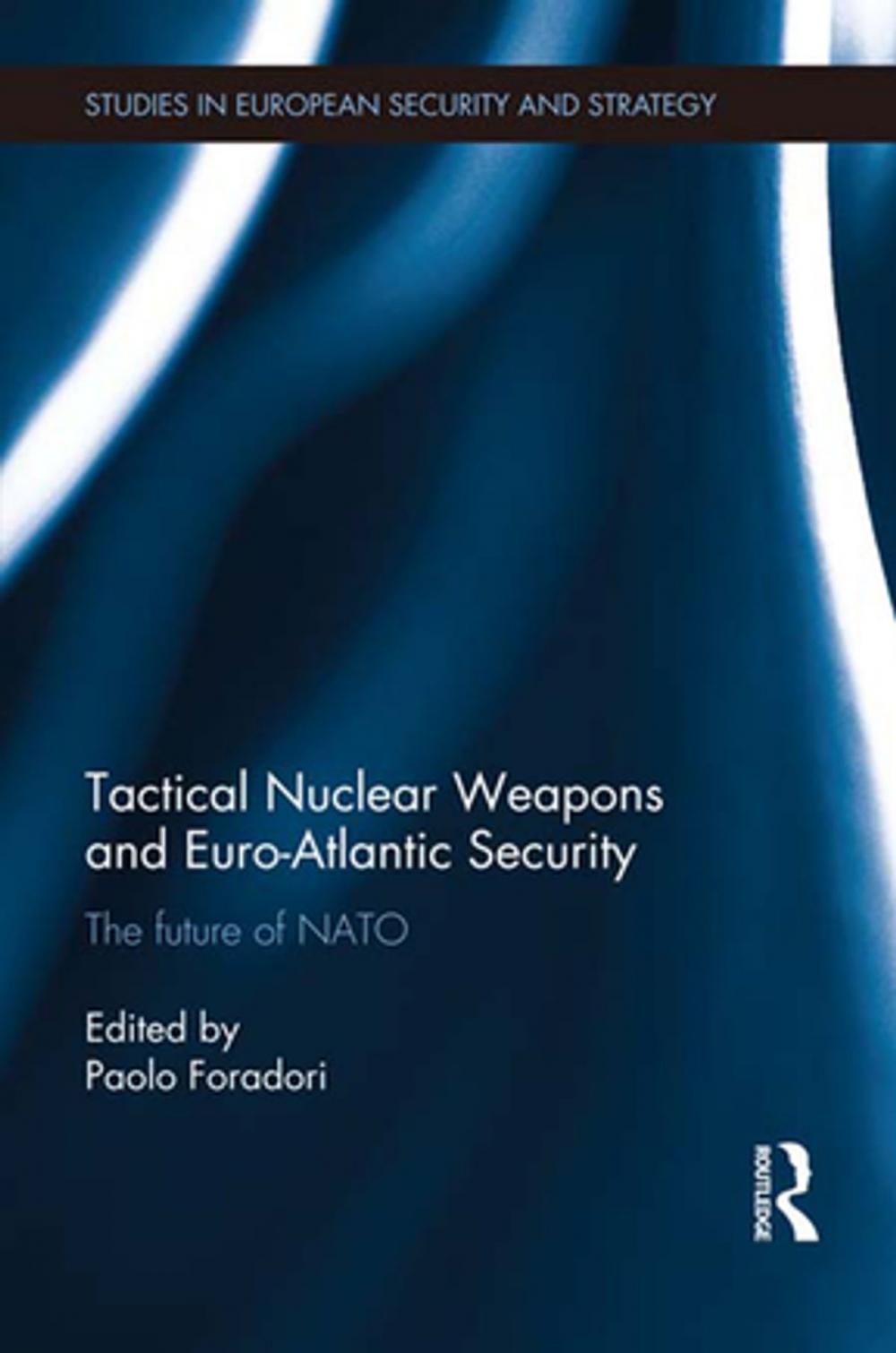 Big bigCover of Tactical Nuclear Weapons and Euro-Atlantic Security