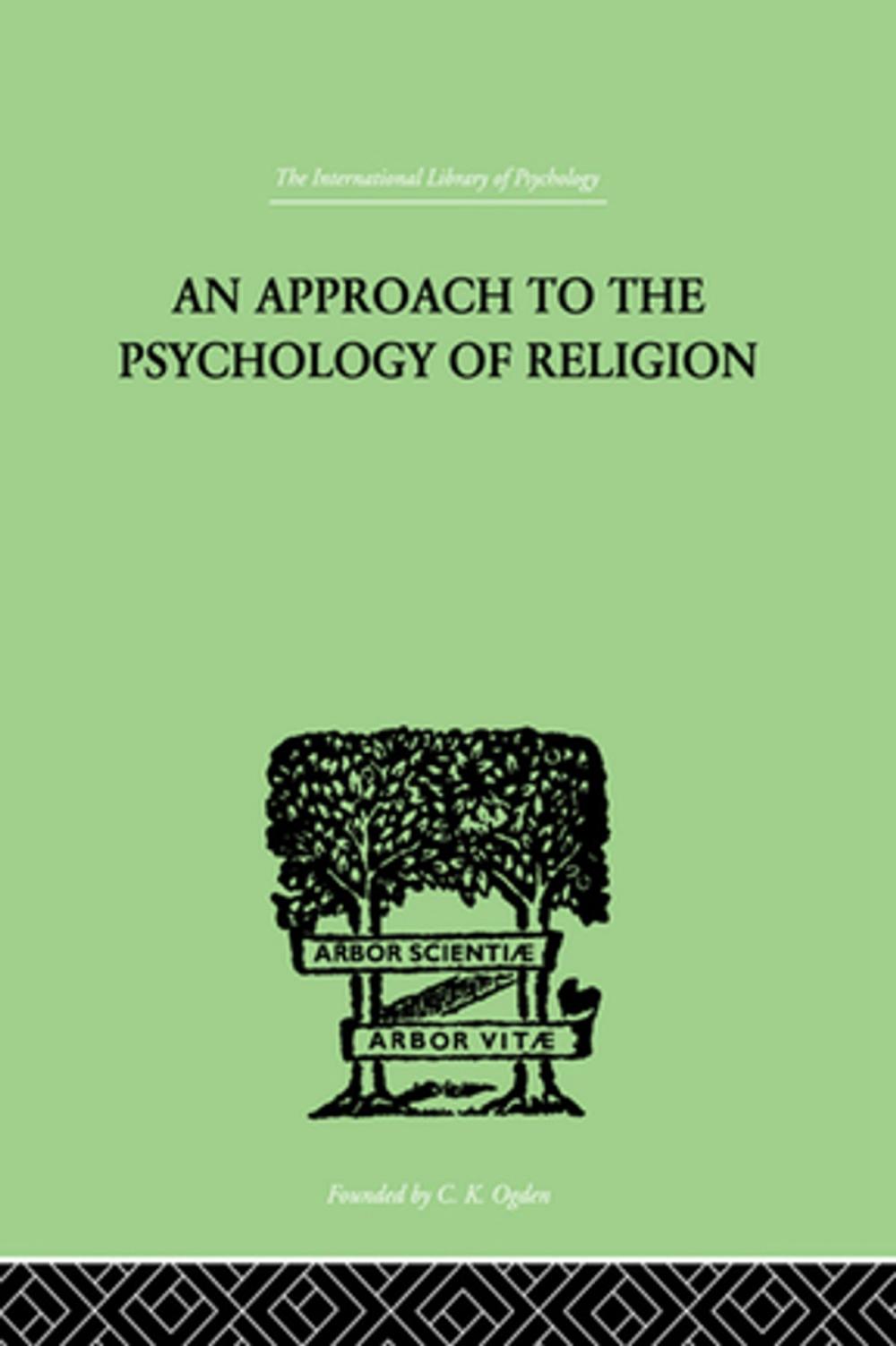 Big bigCover of An Approach To The Psychology of Religion