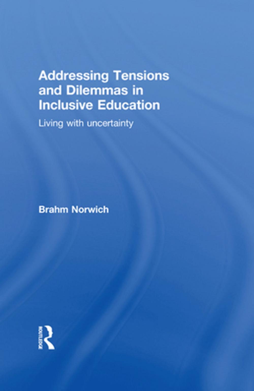 Big bigCover of Addressing Tensions and Dilemmas in Inclusive Education