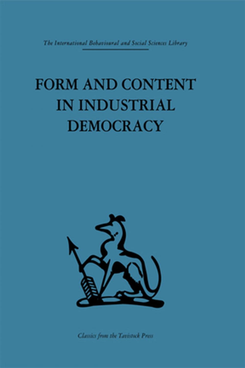 Big bigCover of Form and Content in Industrial Democracy