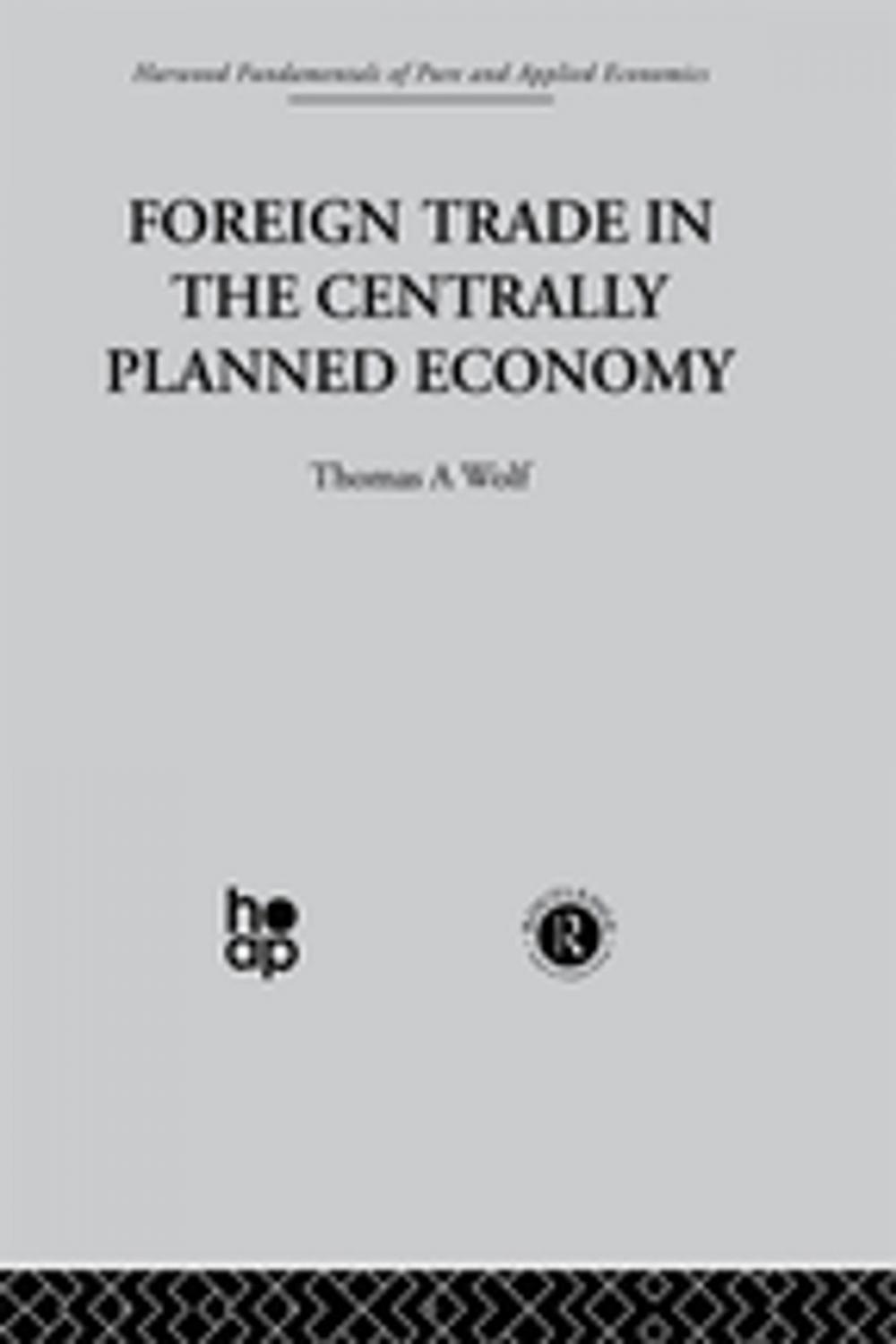 Big bigCover of Foreign Trade in the Centrally Planned Economy