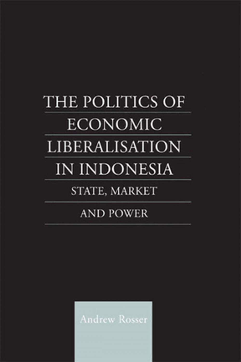 Big bigCover of The Politics of Economic Liberalization in Indonesia