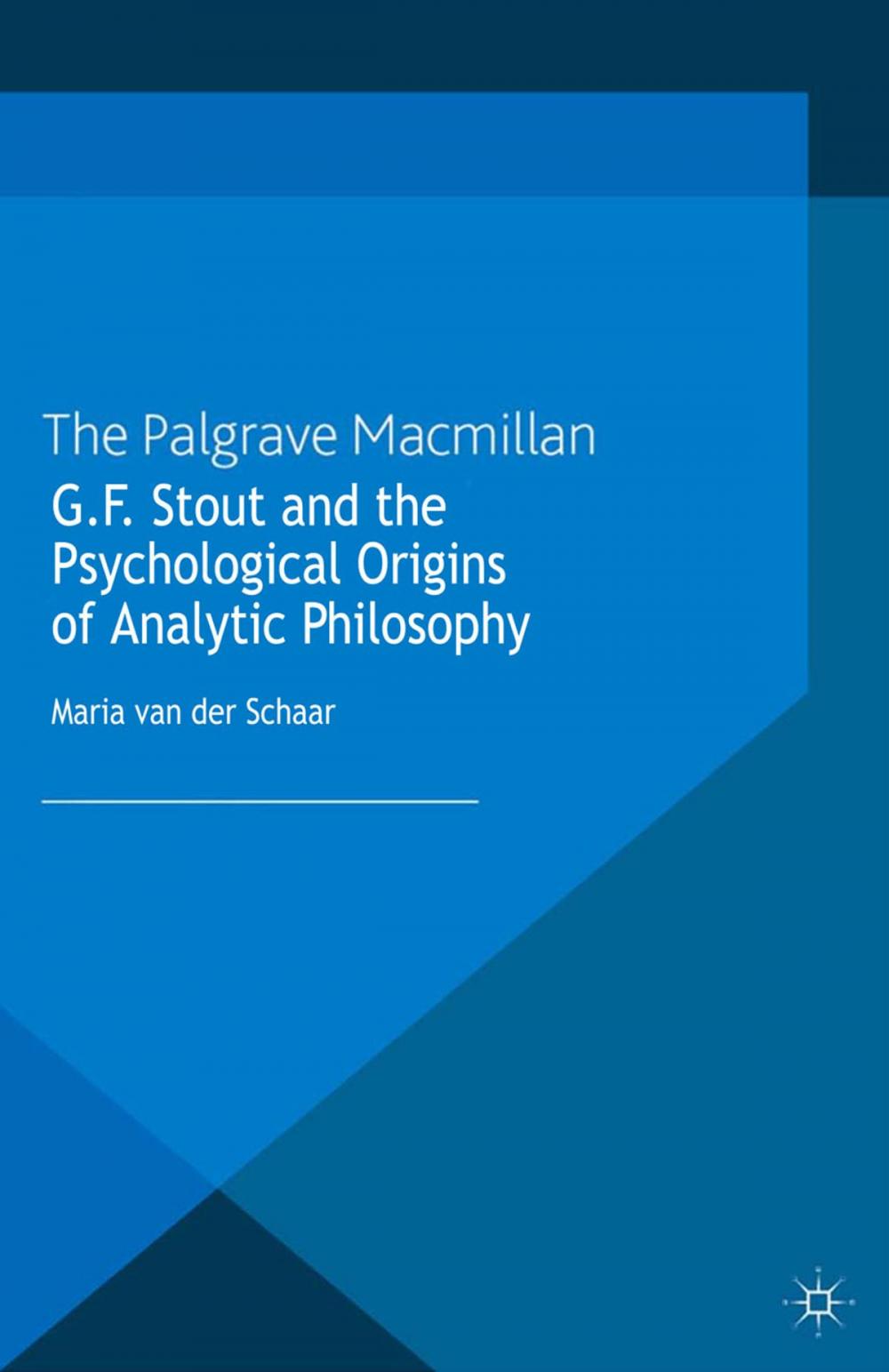 Big bigCover of G.F. Stout and the Psychological Origins of Analytic Philosophy