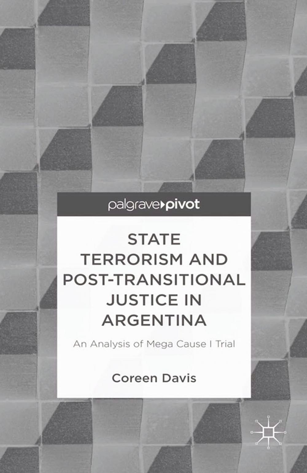 Big bigCover of State Terrorism and Post-transitional Justice in Argentina: An Analysis of Mega Cause I Trial