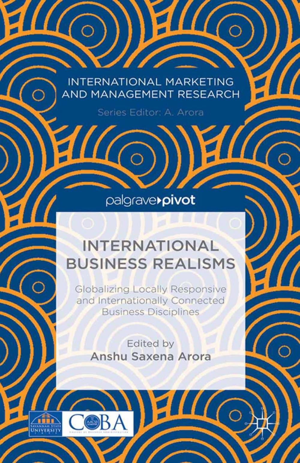 Big bigCover of International Business Realisms: Globalizing Locally Responsive and Internationally Connected Business Disciplines