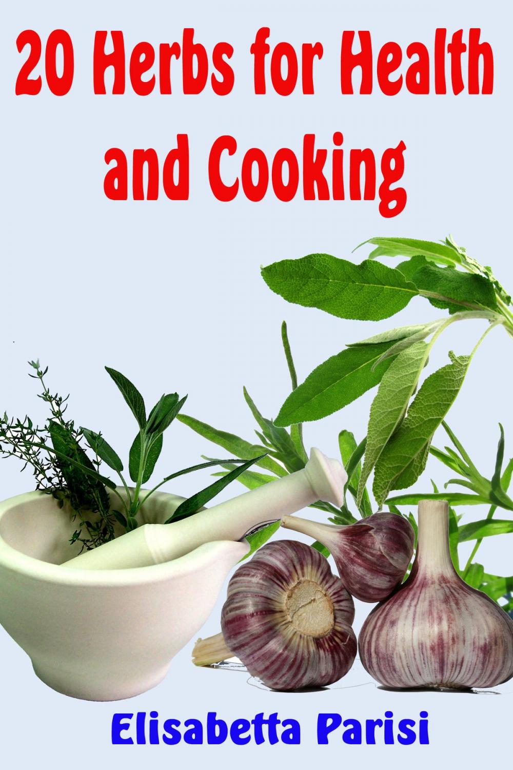 Big bigCover of 20 Herbs for Health and Cooking