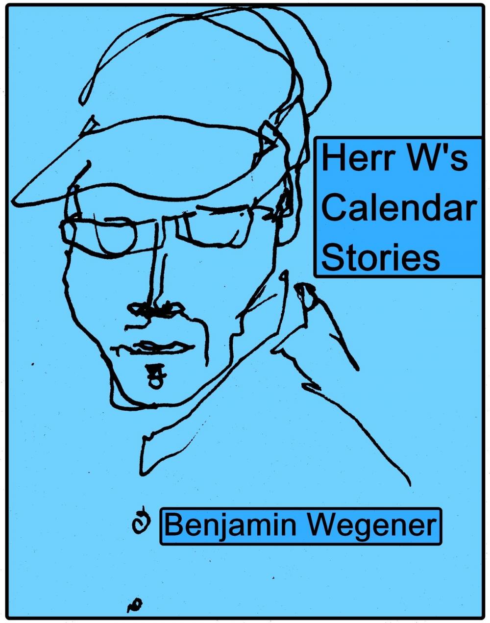 Big bigCover of Herr W.'s Calendar Stories