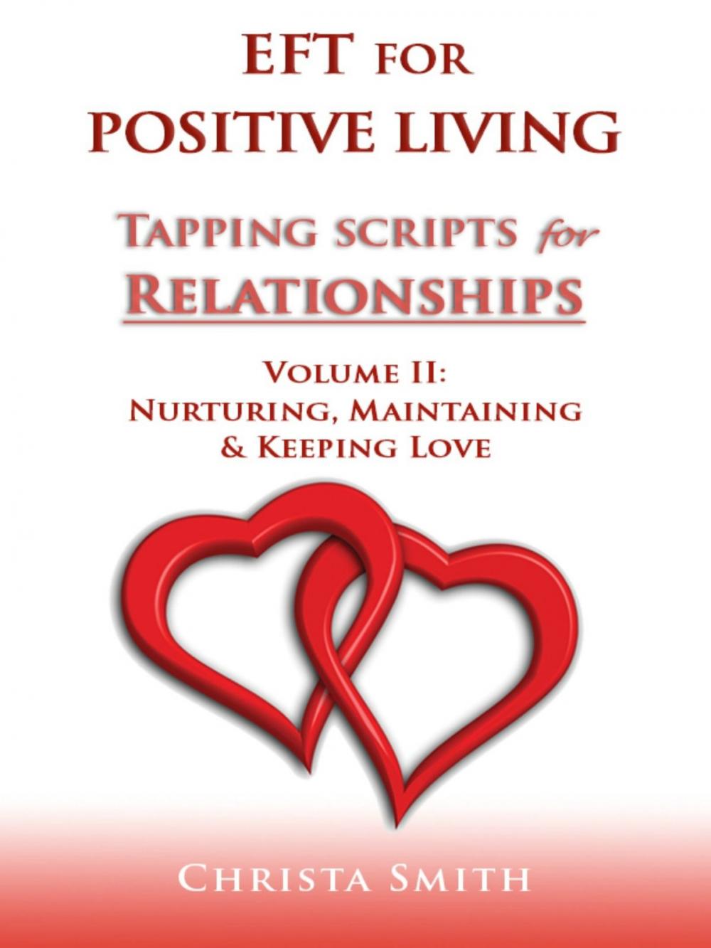 Big bigCover of EFT for Positive Living: Tapping Scripts for Relationships Volume II