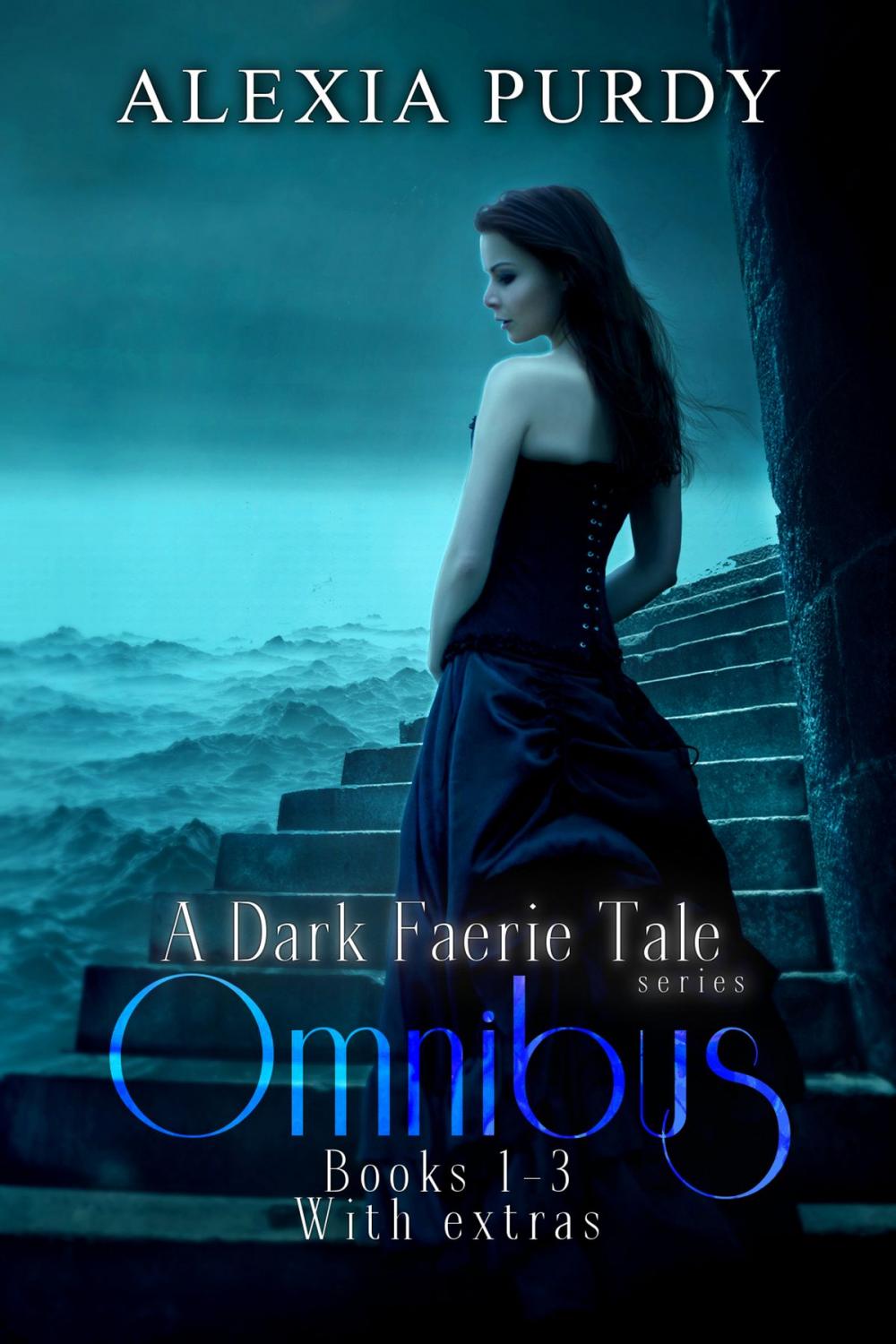 Big bigCover of A Dark Faerie Tale Series Omnibus Edition (Books 1, 2, 3, & Extras)