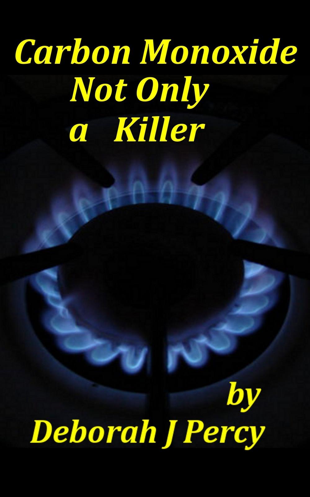 Big bigCover of Carbon Monoxide Not Only a Killer