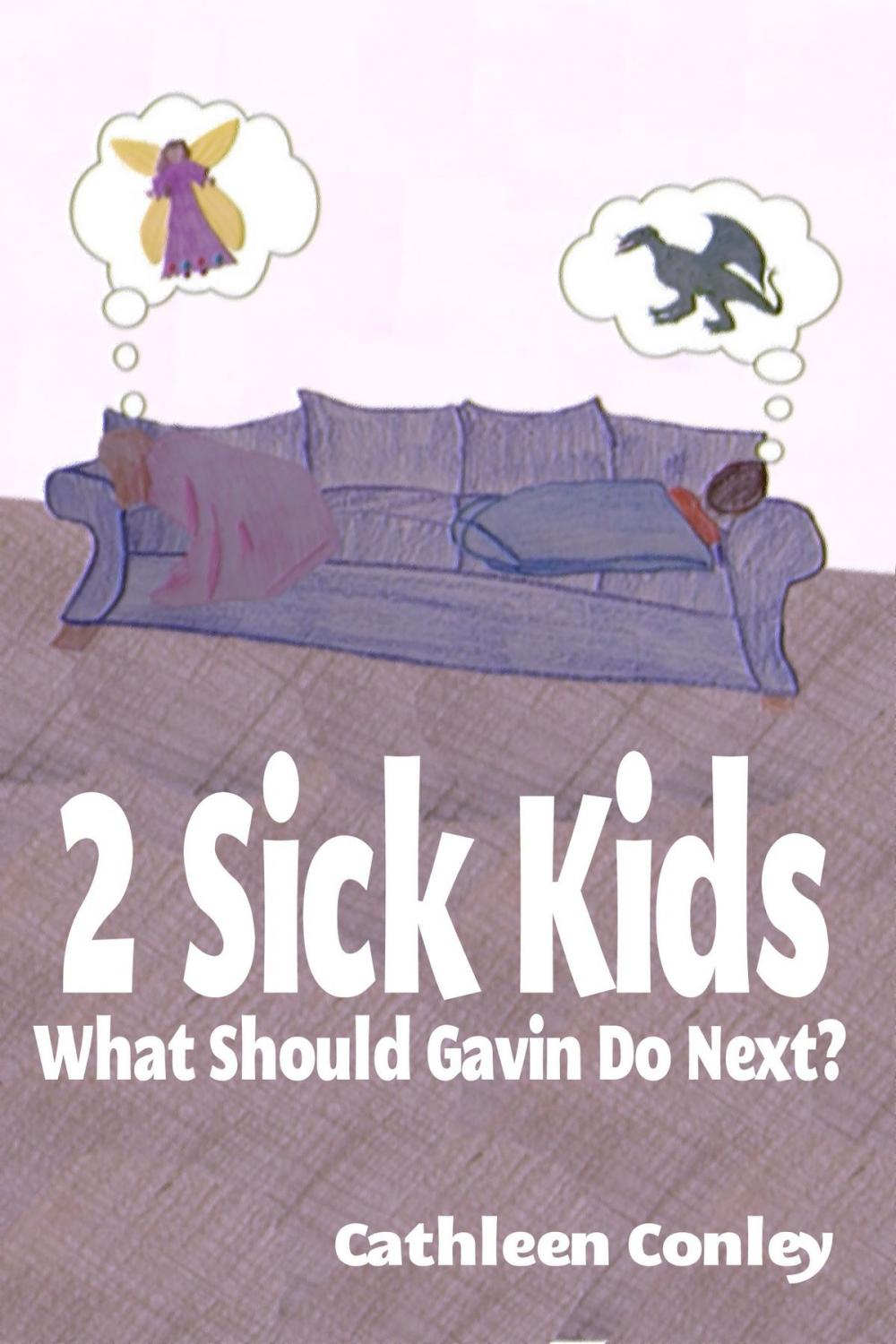 Big bigCover of 2 Sick Kids: What Should Gavin Do Next?