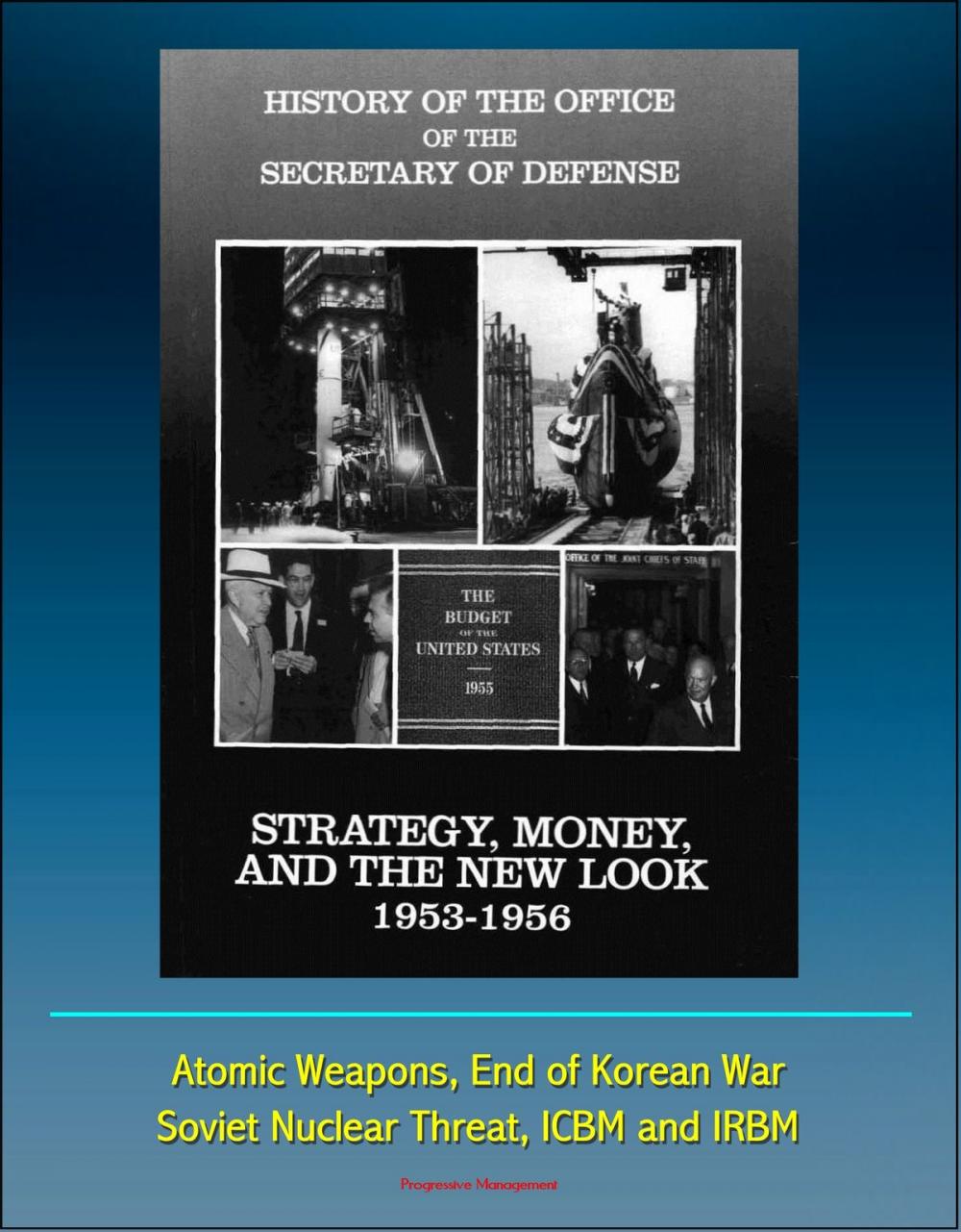 Big bigCover of History of the Office of the Secretary of Defense, Volume Three: Strategy, Money, and the New Look, 1953 - 1956 - Atomic Weapons, End of Korean War, Soviet Nuclear Threat, ICBM and IRBM