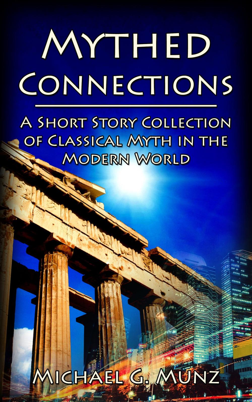 Big bigCover of Mythed Connections: A Short Story Collection of Classical Myth in the Modern World