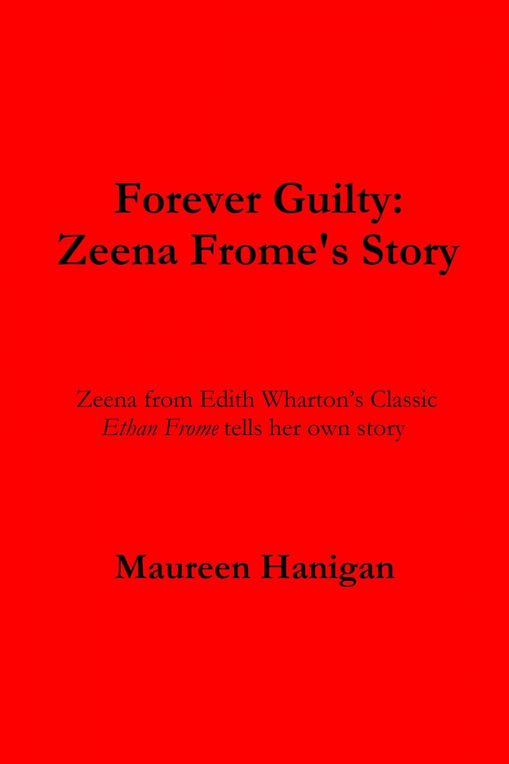 Big bigCover of Forever Guilty: Zeena Frome's Story