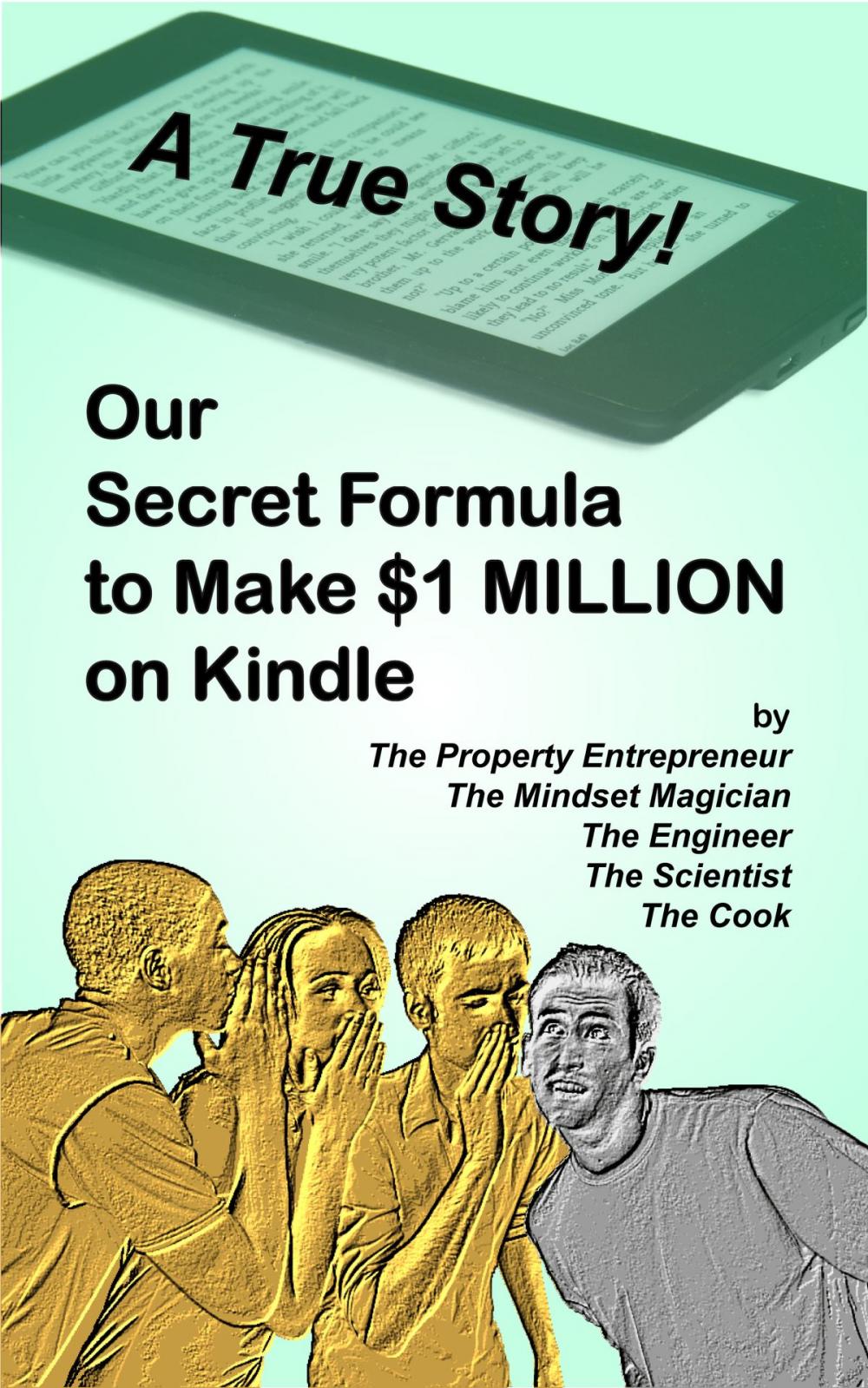 Big bigCover of Our Secret Formula to Make $1 MILLION on Kindle (A True Story)