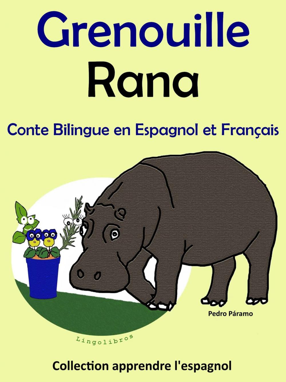 Big bigCover of Conte Bilingue en Espagnol et Français: Grenouille - Rana. Collection apprendre l'espagnol.