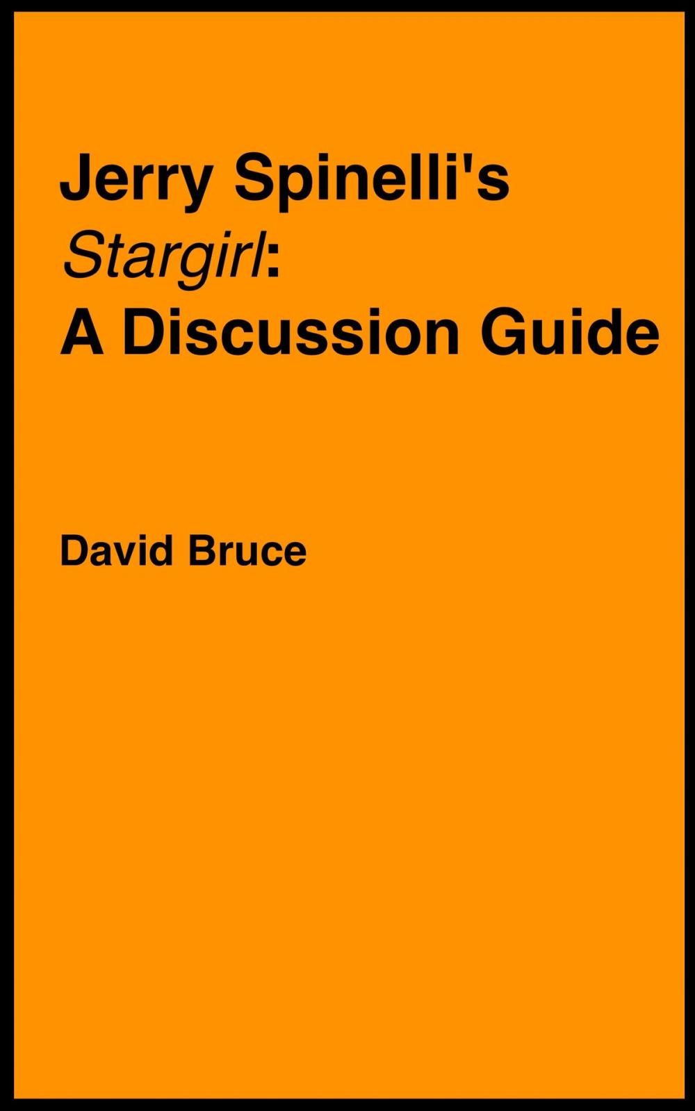 Big bigCover of Jerry Spinelli's "Stargirl": A Discussion Guide