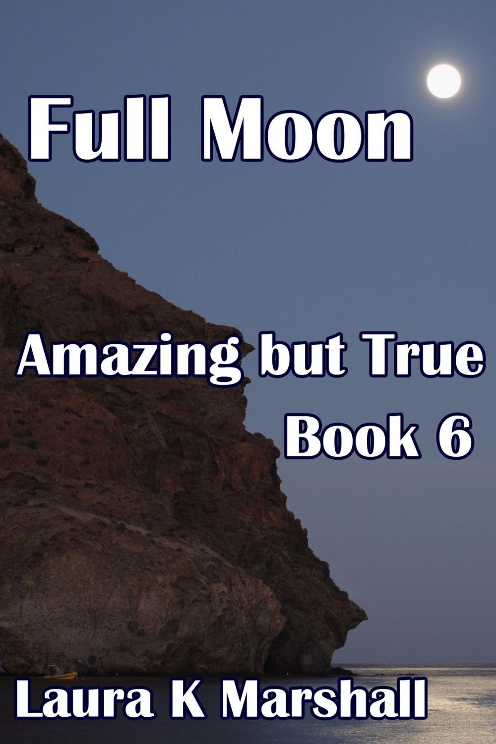 Big bigCover of Amazing but True: Full Moon Book 6