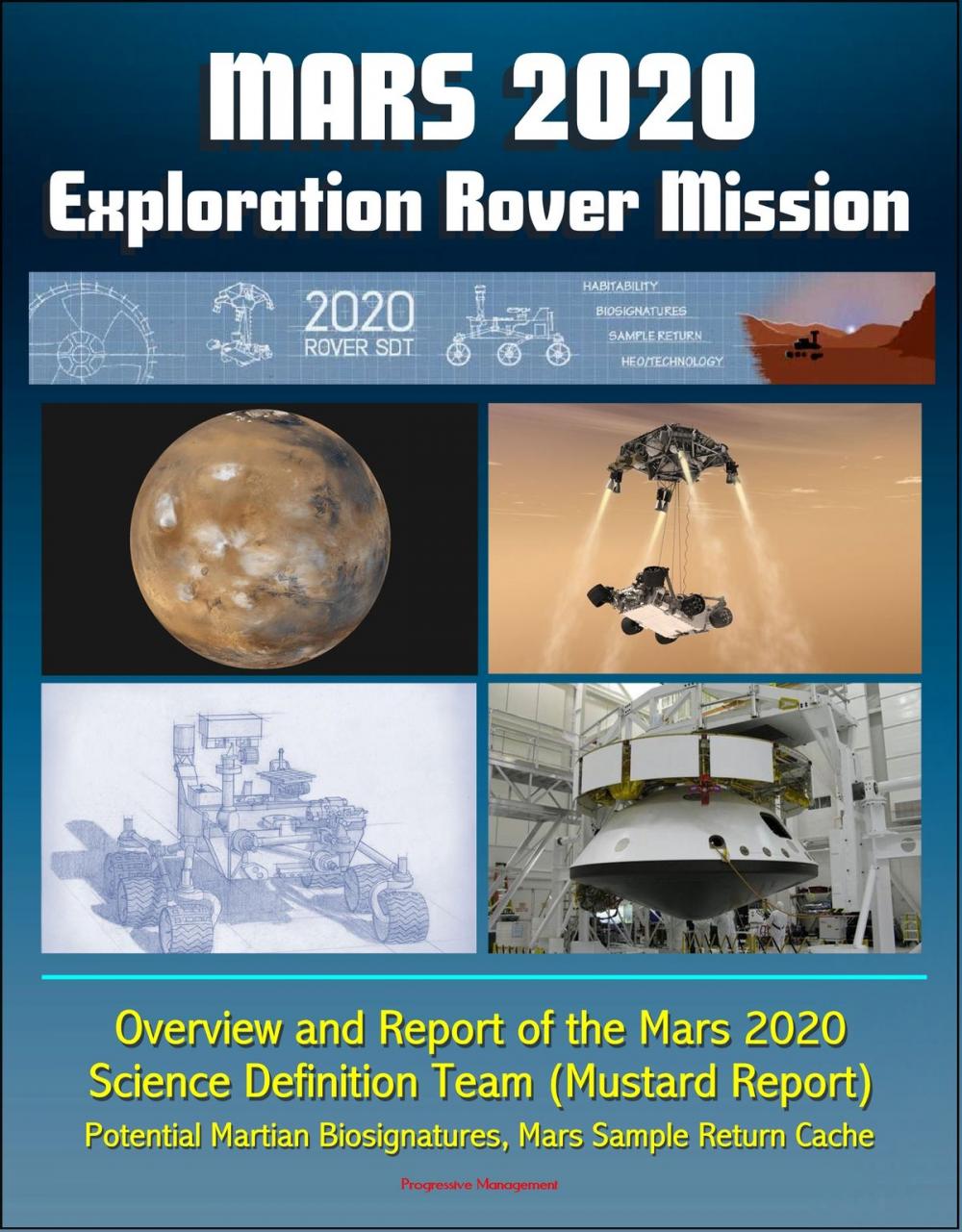 Big bigCover of Mars 2020 Exploration Rover Mission: Overview and Report of the Mars 2020 Science Definition Team (Mustard Report) - Potential Martian Biosignatures, Mars Sample Return Cache