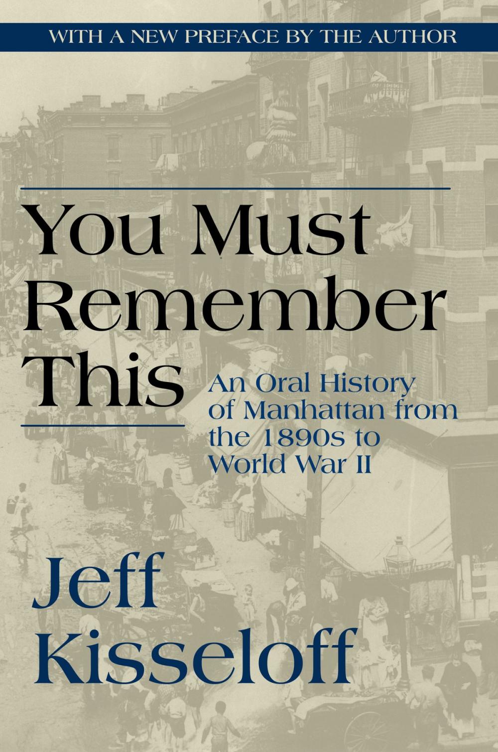 Big bigCover of You Must Remember This: An Oral History of Manhattan from the 1890s to World War II