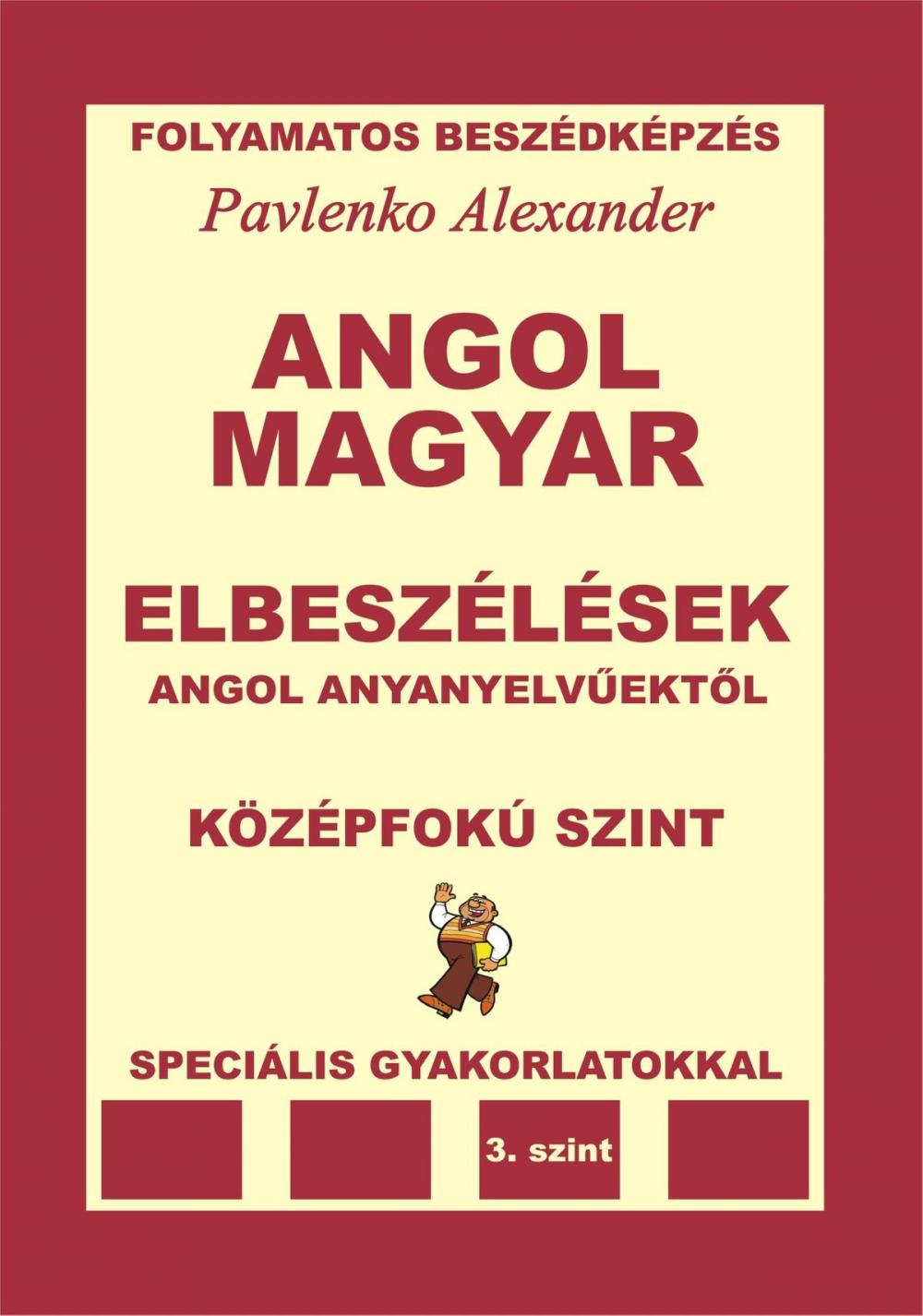 Big bigCover of Angol-Magyar, Elbeszelesek, angol anyanyelvuektol, Kozepfoku Szint (English-Hungarian, Short Stories Intermediate Level)