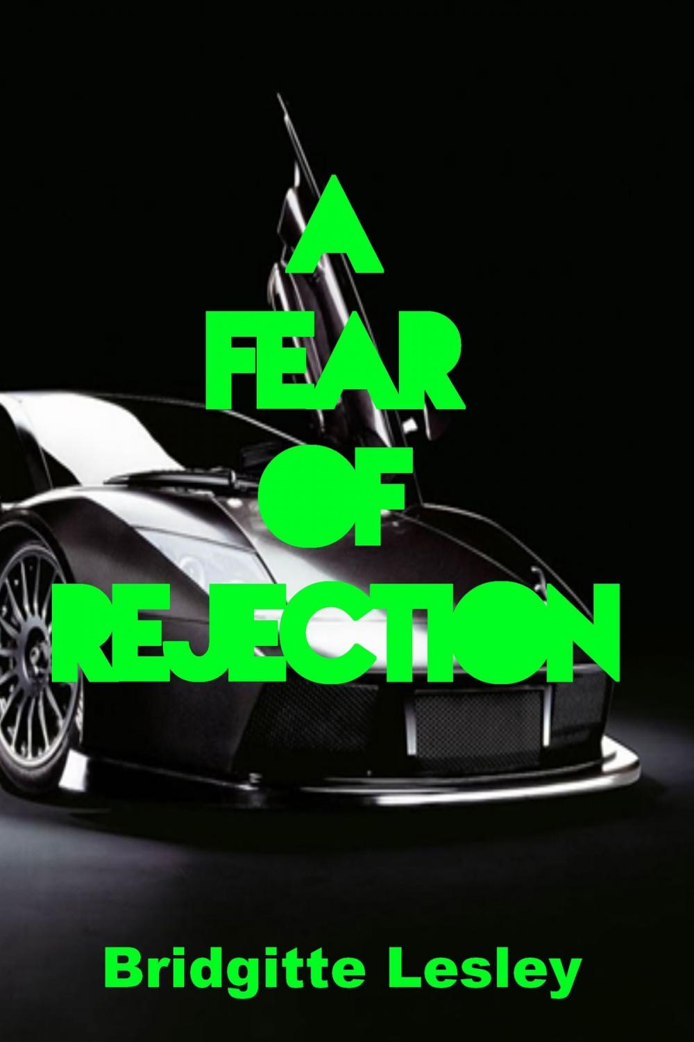 Big bigCover of A Fear of Rejection