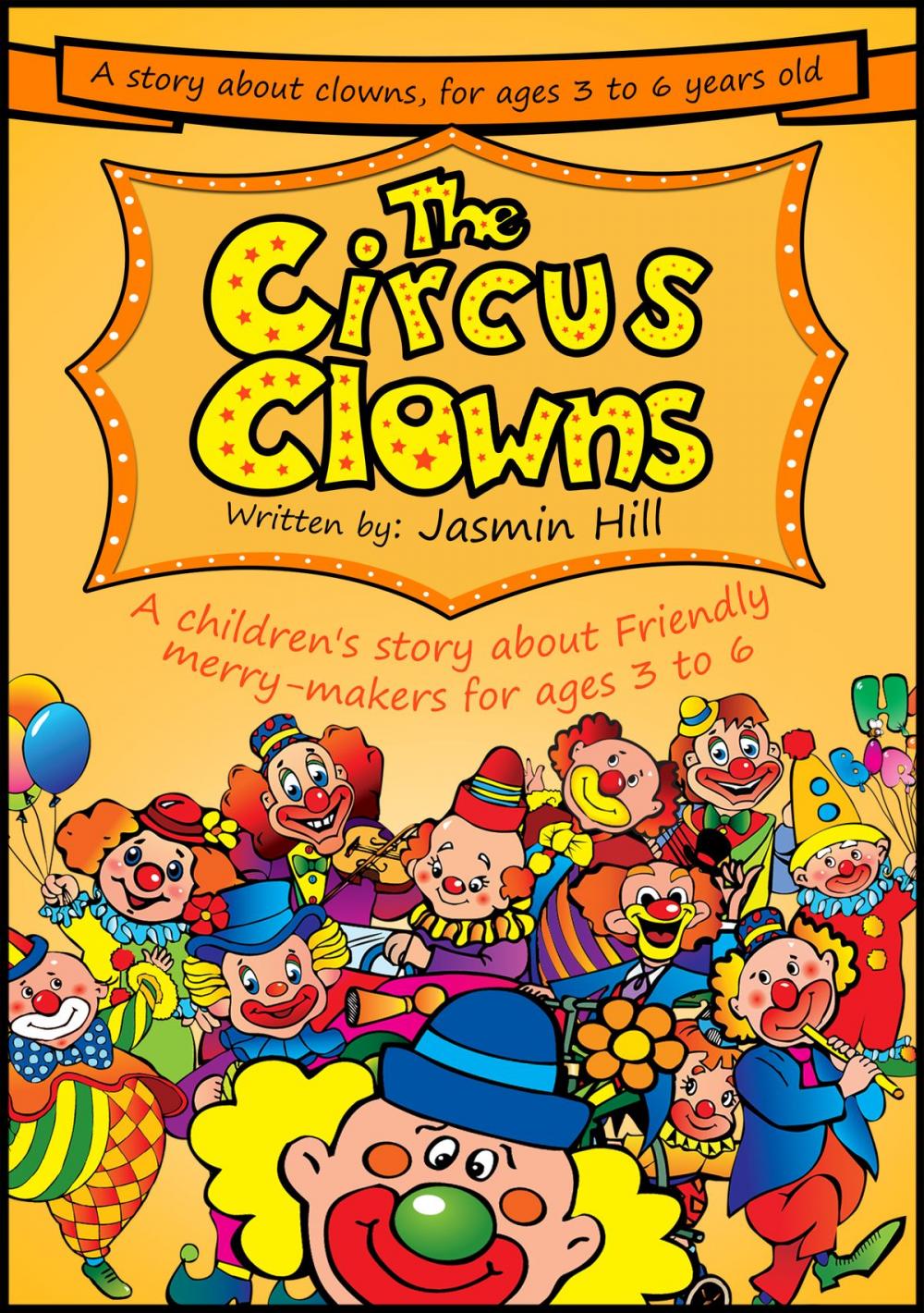 Big bigCover of The Circus Clowns: A Children's Story About Friendly Merry-Makers For Ages 3 to 6