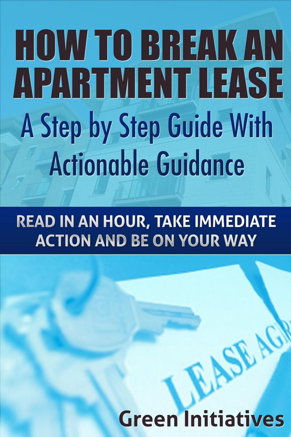 Big bigCover of How to Break an Apartment Lease: A Step by Step Guide