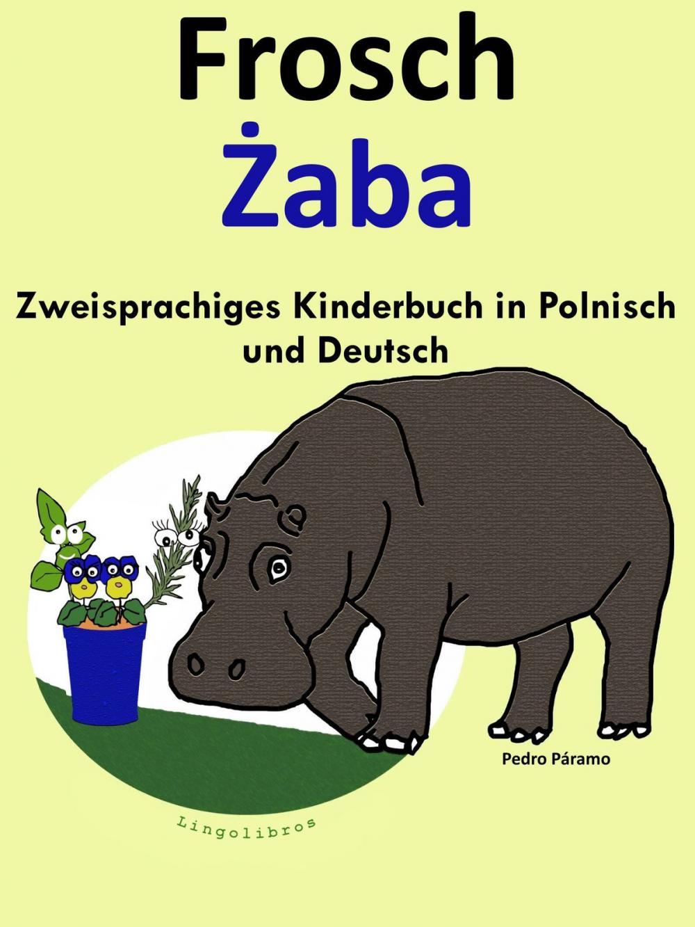 Big bigCover of Zweisprachiges Kinderbuch in Polnisch und Deutsch: Frosch - Żaba (Die Serie zum Polnisch lernen)