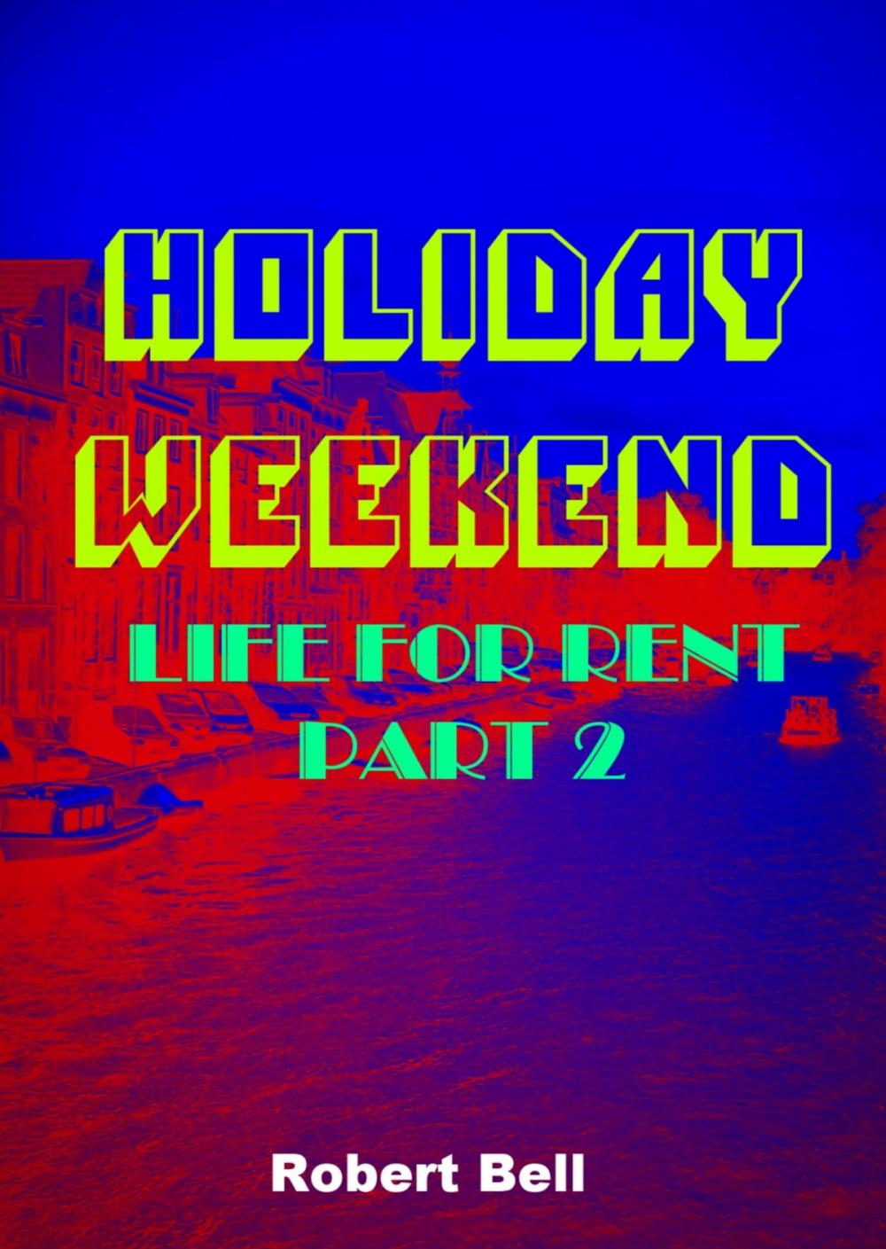 Big bigCover of Holiday Weekend: Life For Rent 2