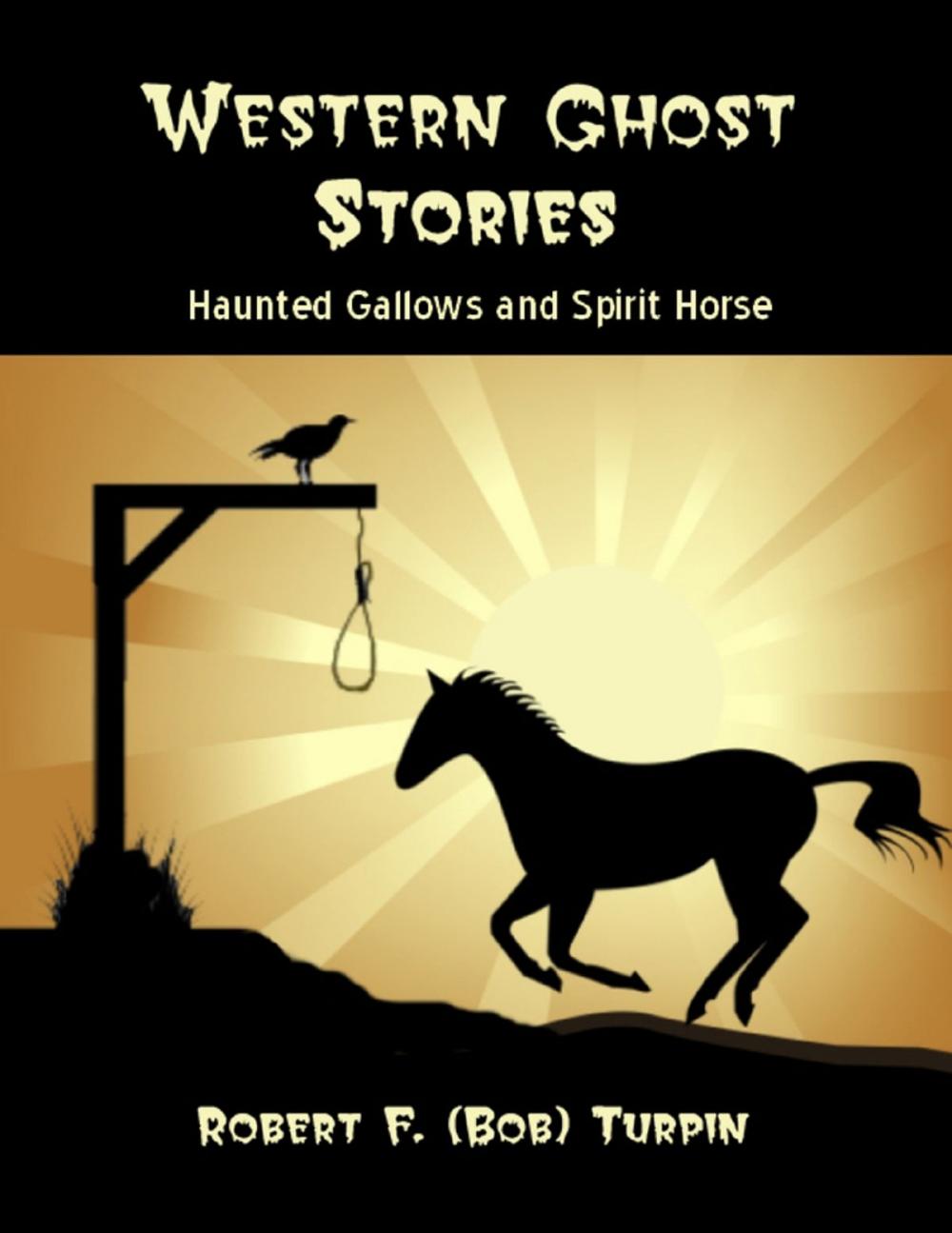 Big bigCover of Western Ghost Stories: Haunted Gallows and Spirit Horse