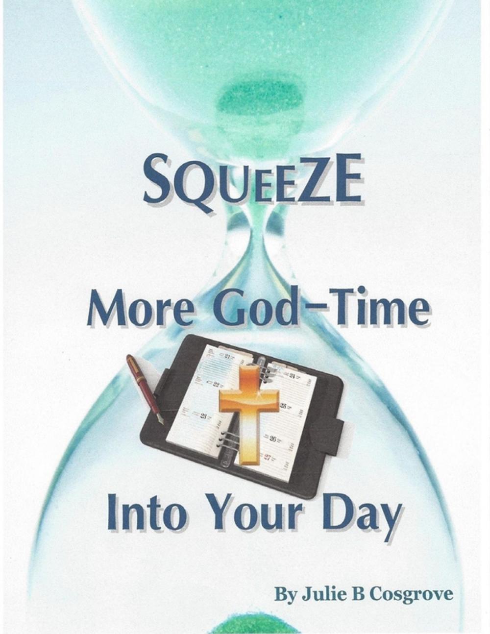 Big bigCover of Squeeze More God-Time Into Your Day