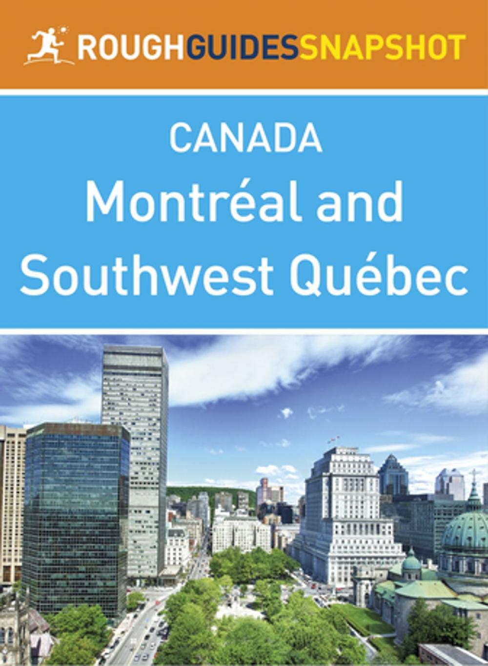 Big bigCover of Montreal and Southwest Québec Rough Guides Snapshot Canada (includes Montebello, The Laurentians, the Eastern Townships and Trois-Rivières)