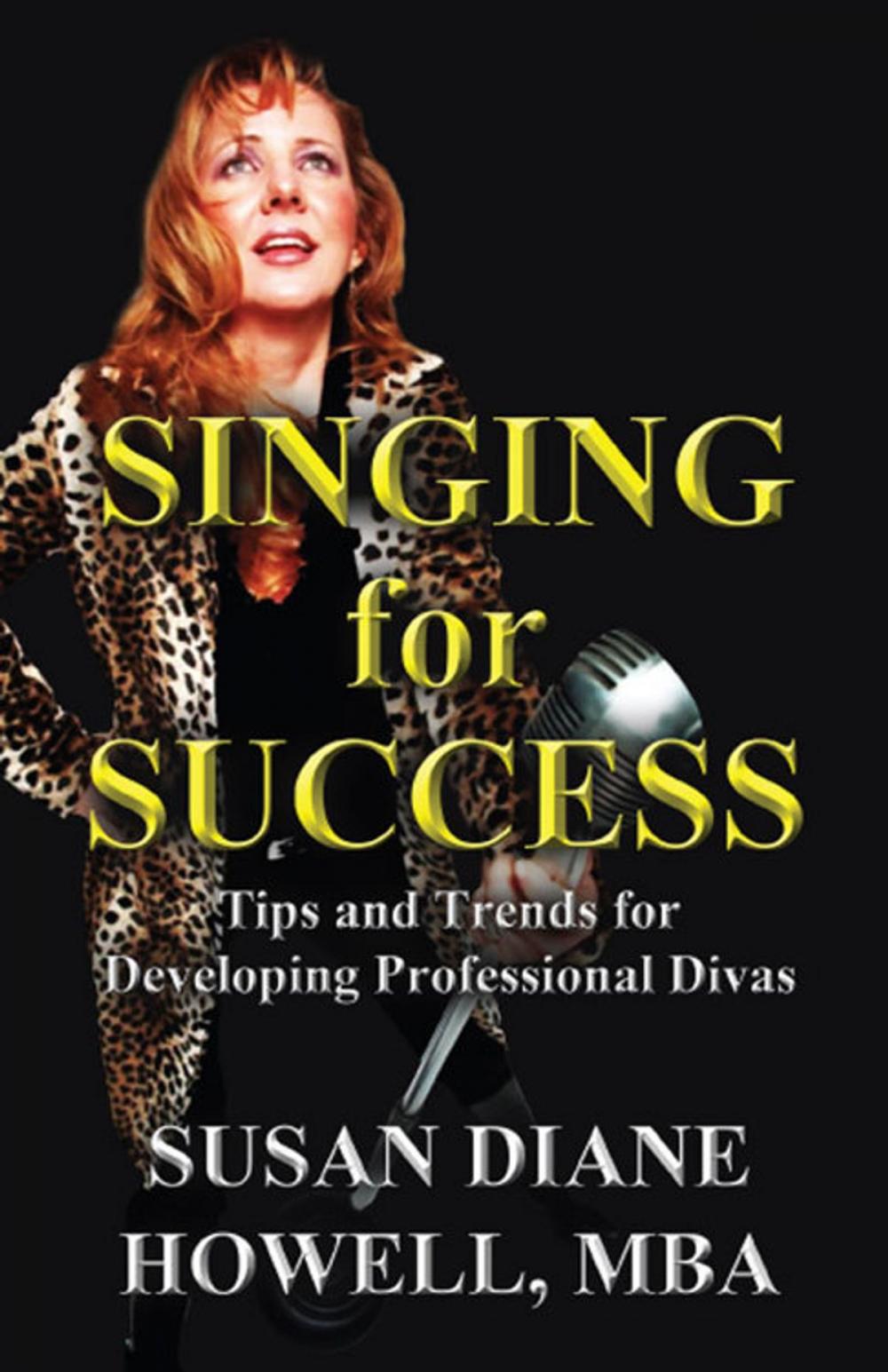 Big bigCover of Singing for Success: Tips and Trends for Developing Professional Divas