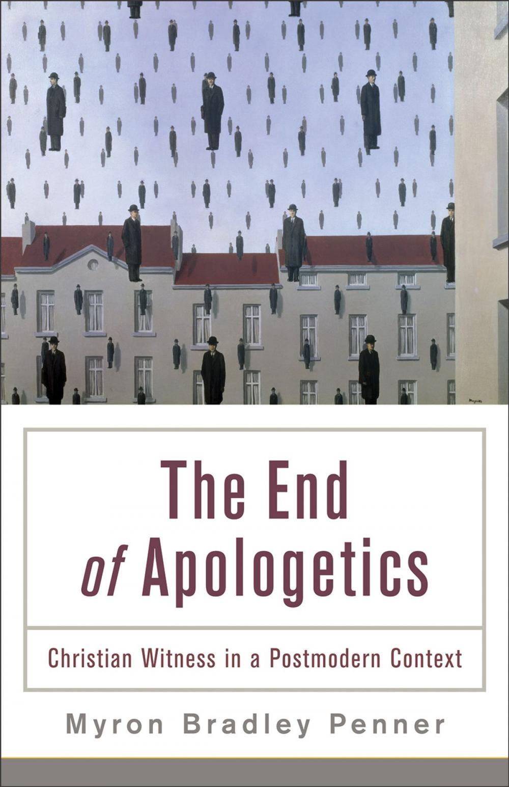 Big bigCover of End of Apologetics, The