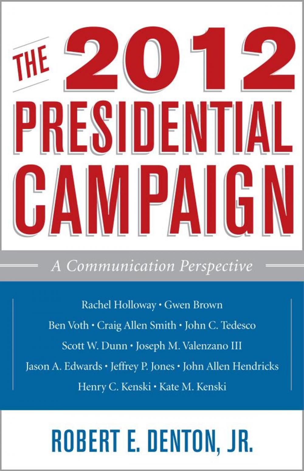 Big bigCover of The 2012 Presidential Campaign