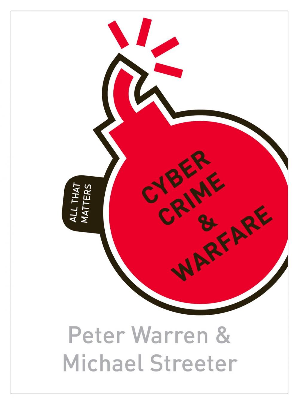 Big bigCover of Cyber Crime & Warfare: All That Matters