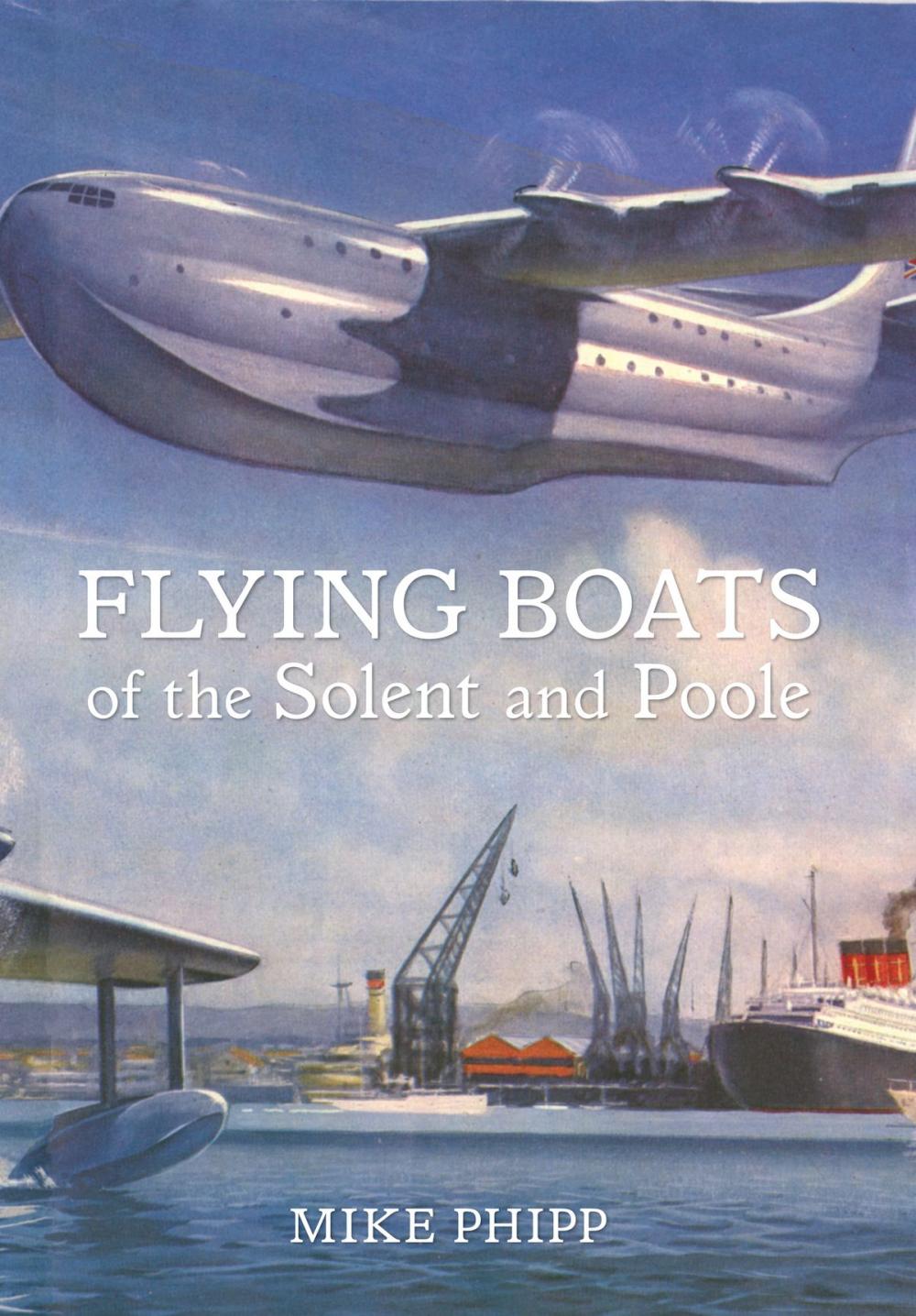 Big bigCover of Flying Boats of the Solent and Poole