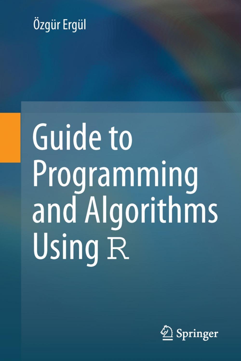 Big bigCover of Guide to Programming and Algorithms Using R