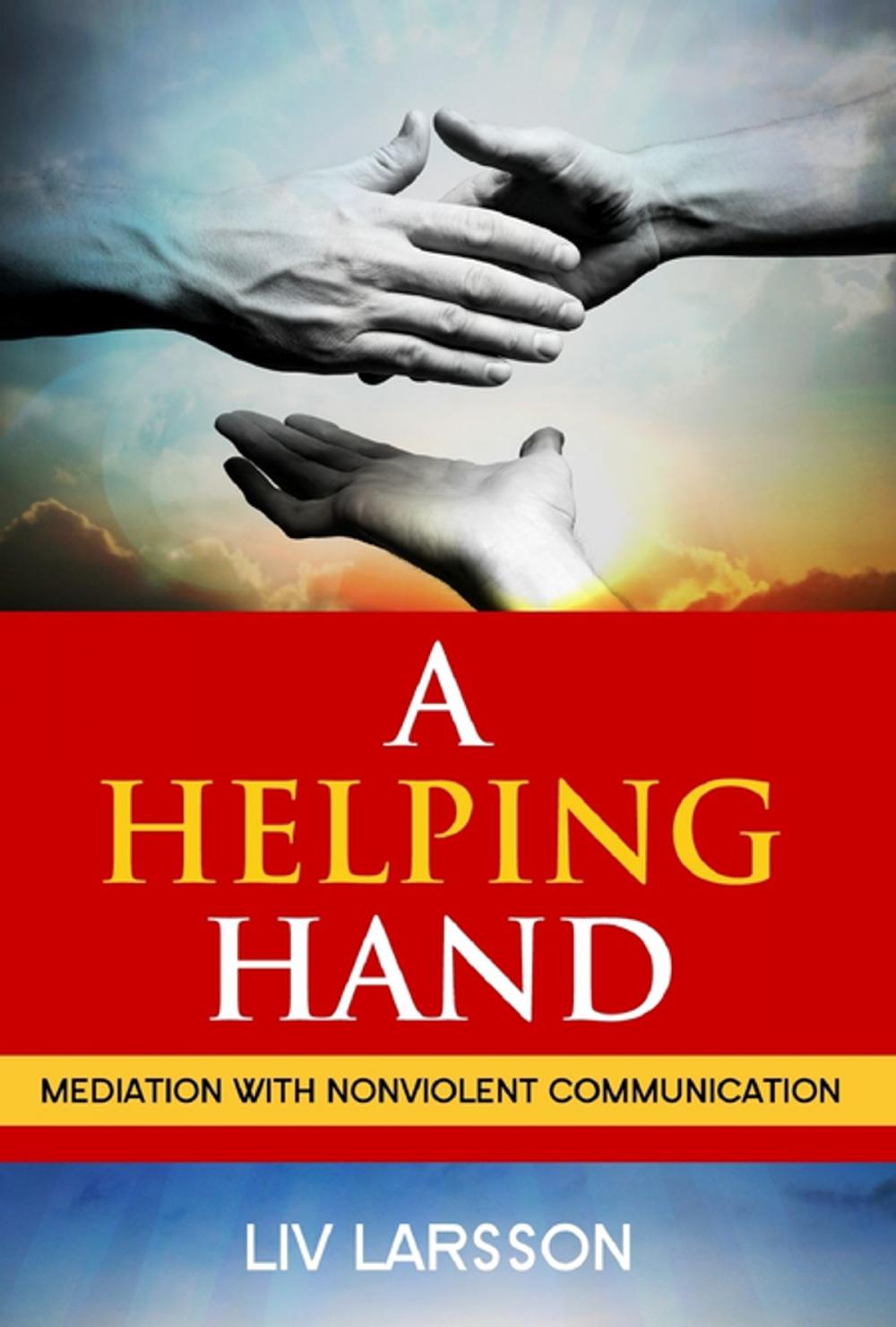 Big bigCover of A Helping Hand: Mediation with Nonviolent Communication