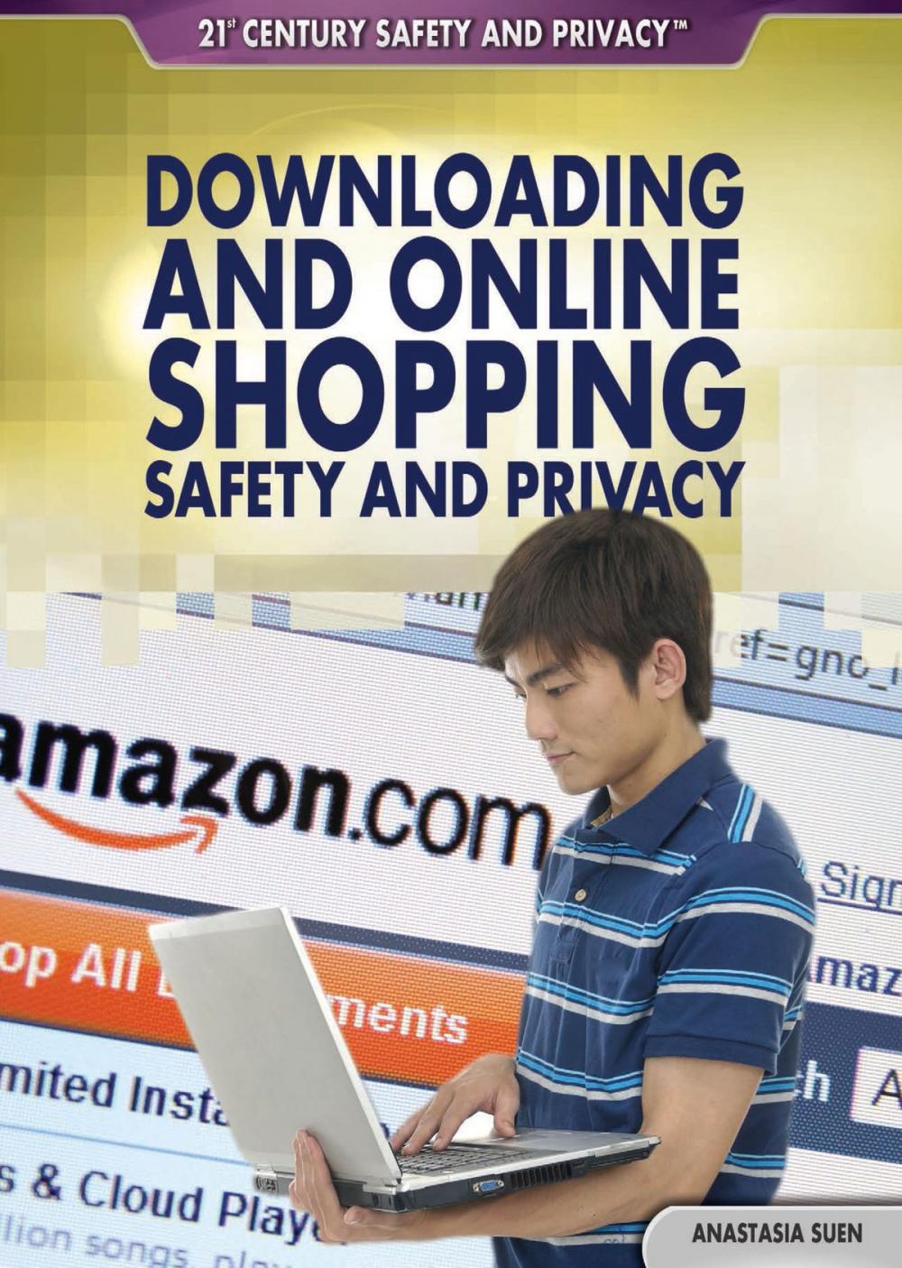 Big bigCover of Downloading and Online Shopping Safety and Privacy