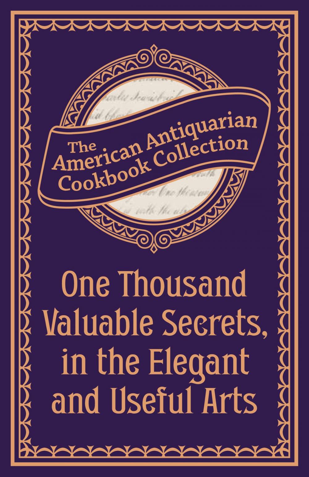 Big bigCover of One Thousand Valuable Secrets, in the Elegant and Useful Arts