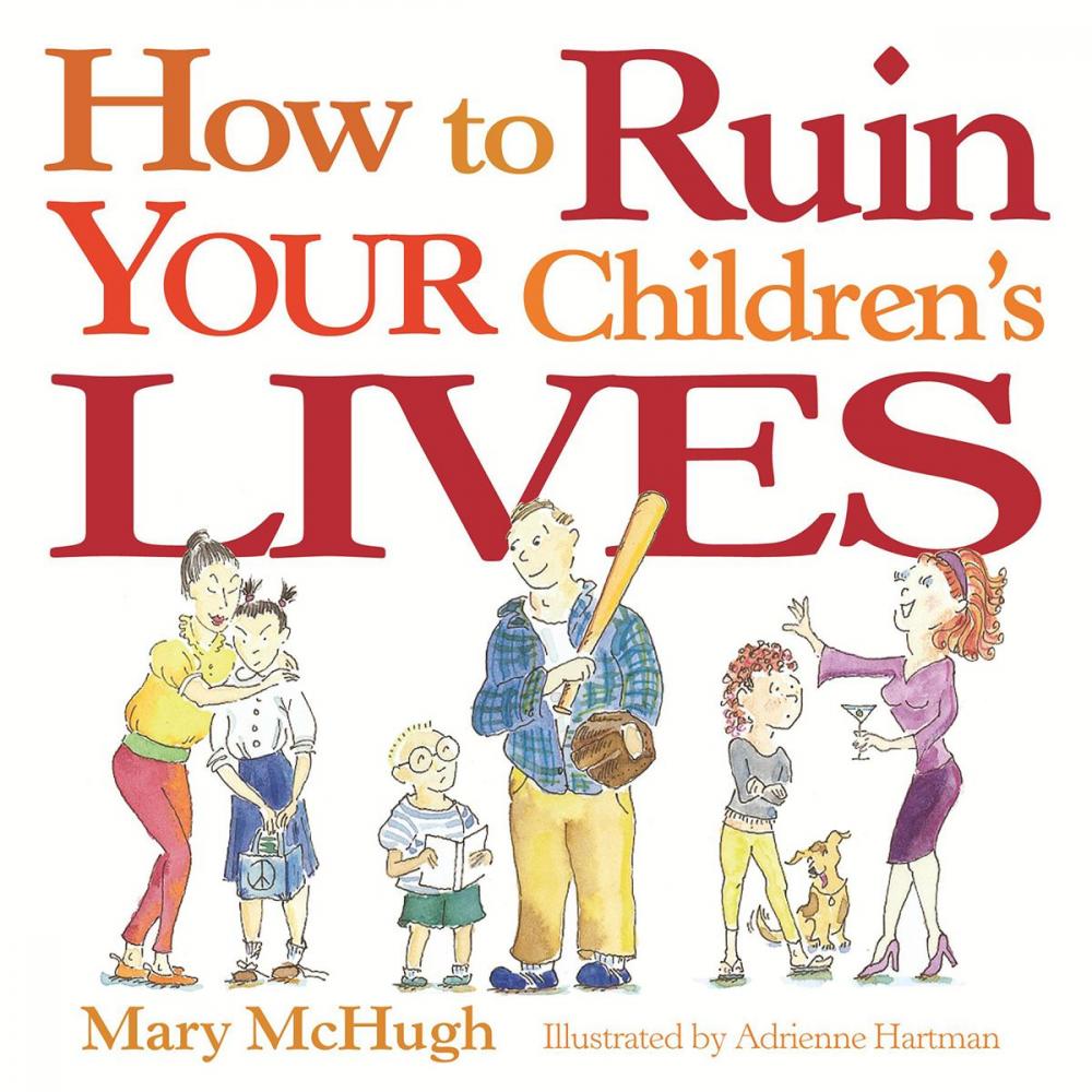 Big bigCover of How to Ruin Your Children's Lives