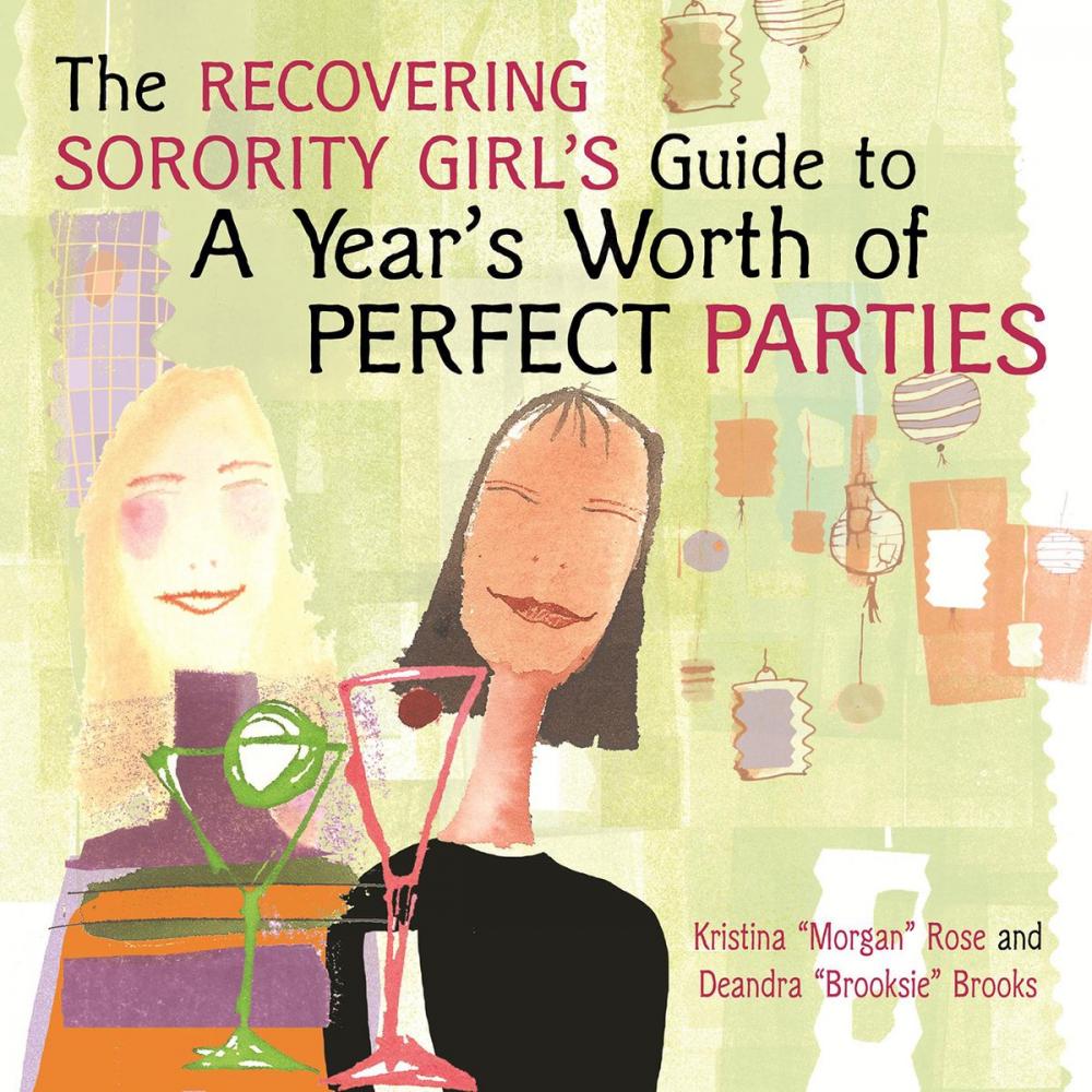 Big bigCover of The Recovering Sorority Girls' Guide to a Year's Worth of Perfect Parties