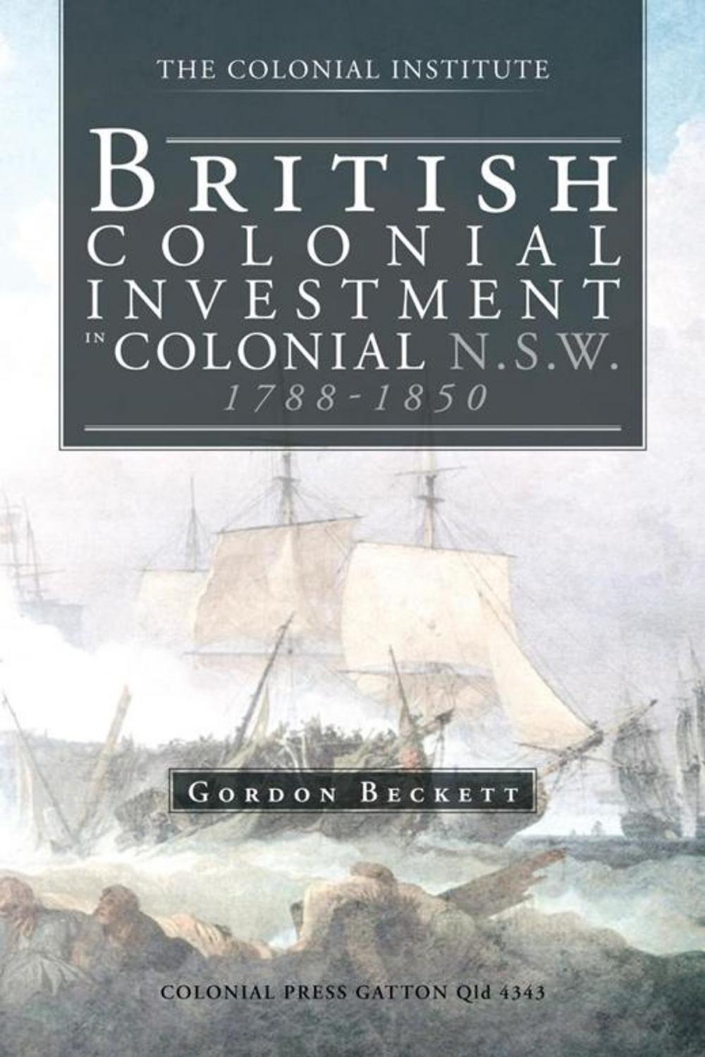 Big bigCover of British Colonial Investment in Colonial N.S.W. 1788-1850