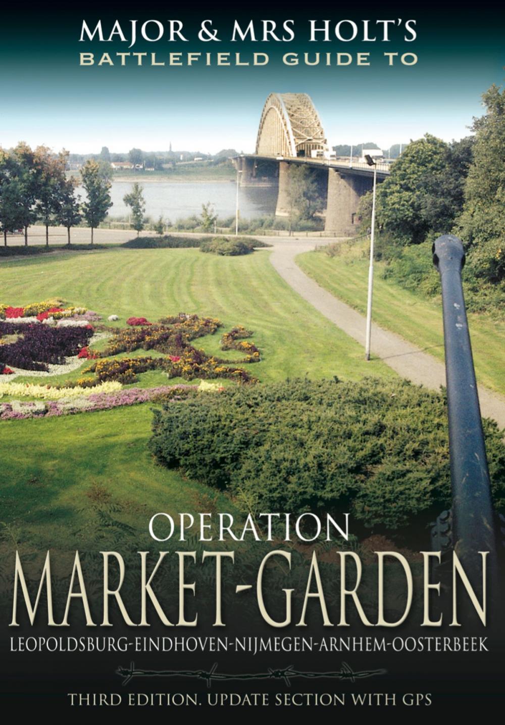 Big bigCover of Major and Mrs Holt's Battlefield Guide to Operation Market Garden