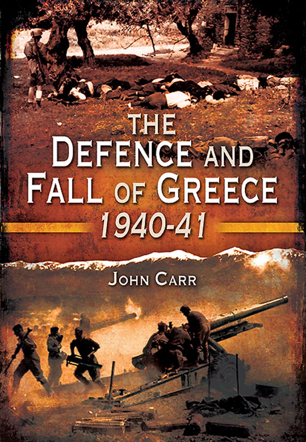 Big bigCover of The Defence and Fall of Greece 1940-1941