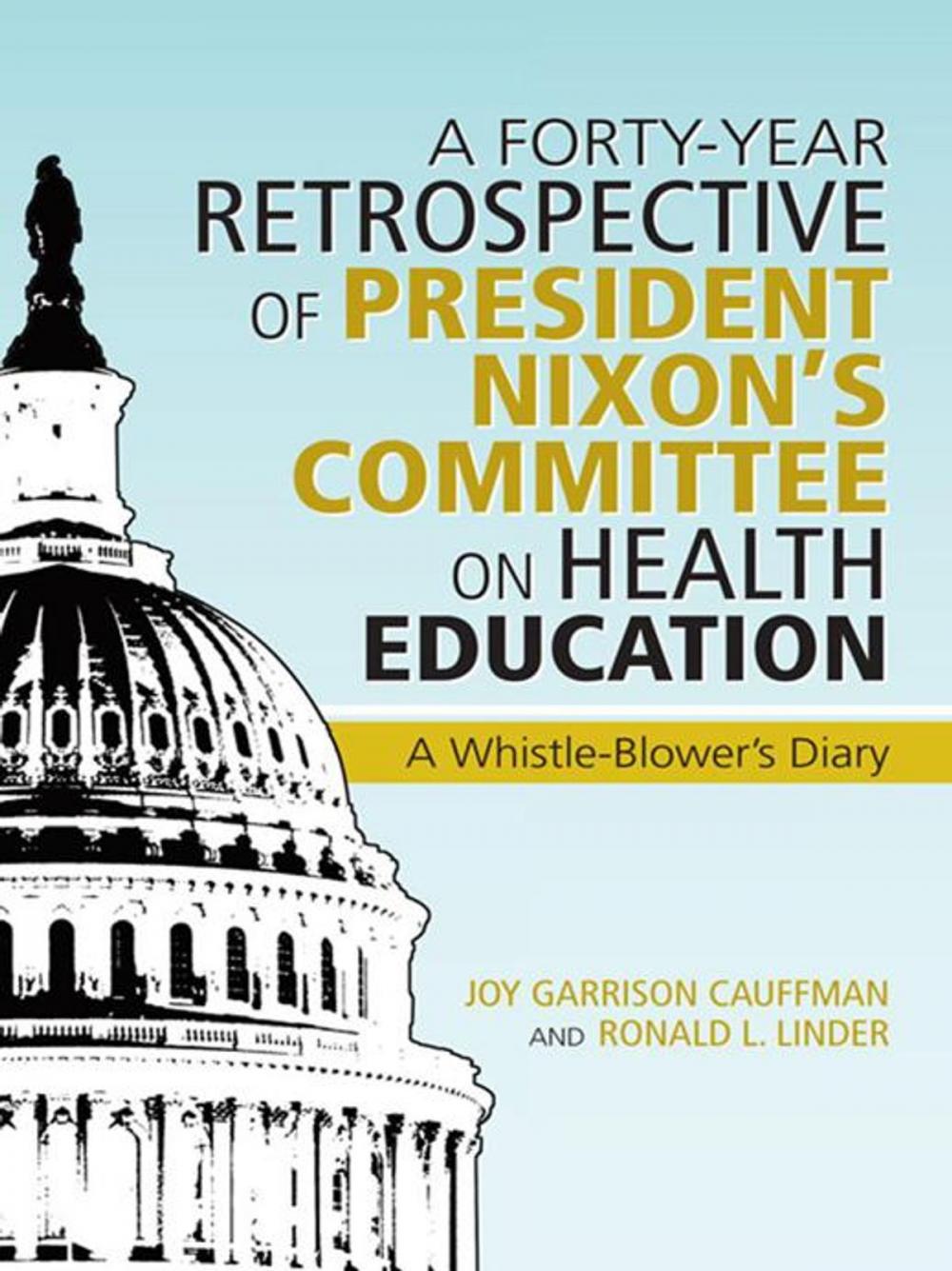 Big bigCover of A Forty-Year Retrospective of President Nixon’S Committee on Health Education