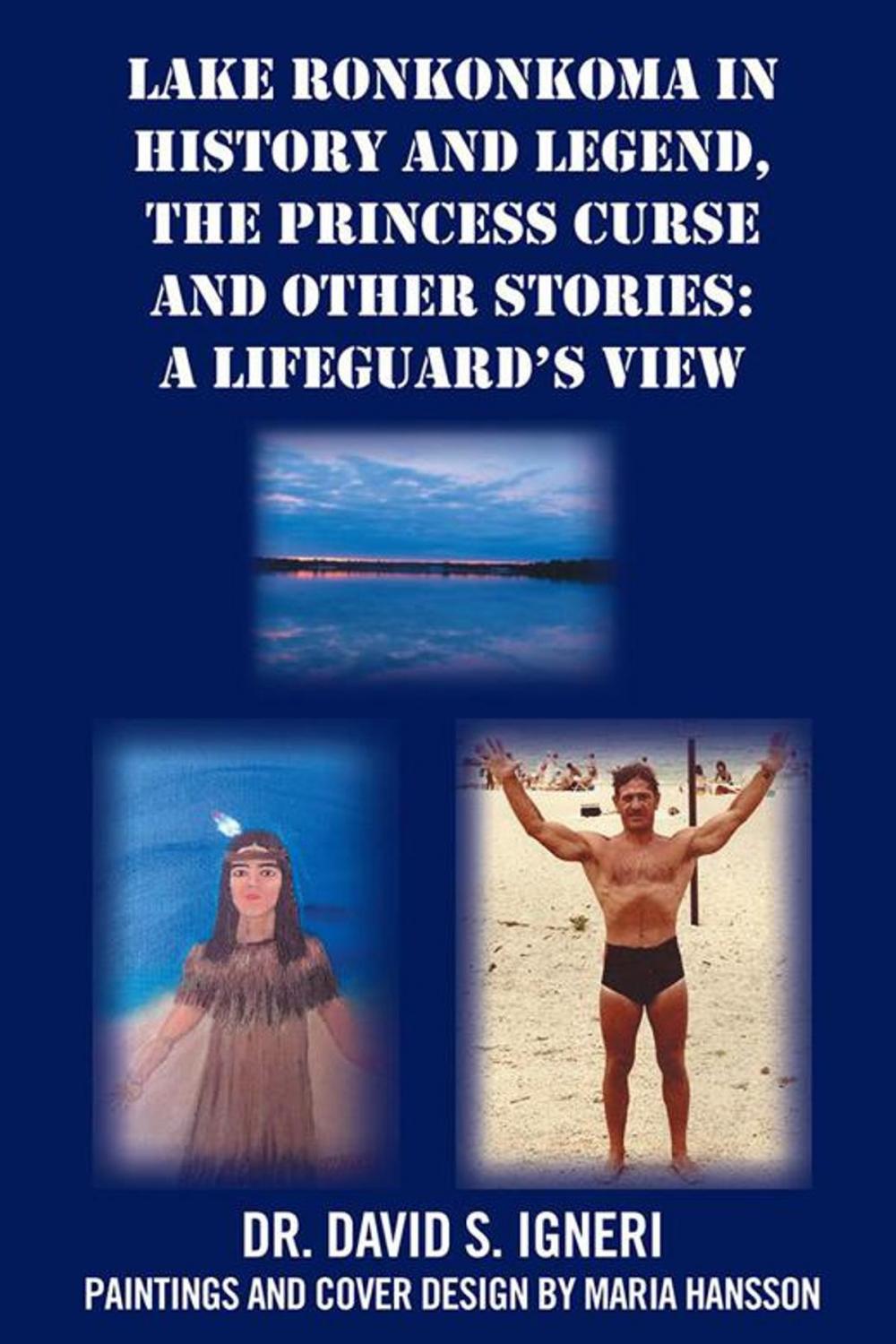 Big bigCover of Lake Ronkonkoma in History and Legend, the Princess Curse and Other Stories: a Lifeguard’S View