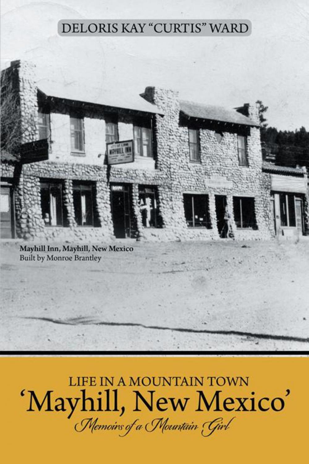 Big bigCover of Life in a Mountain Town ‘Mayhill, New Mexico’